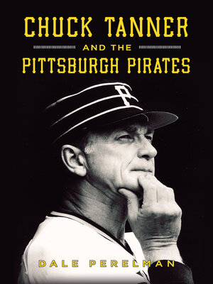 cover image of Chuck Tanner and the Pittsburgh Pirates